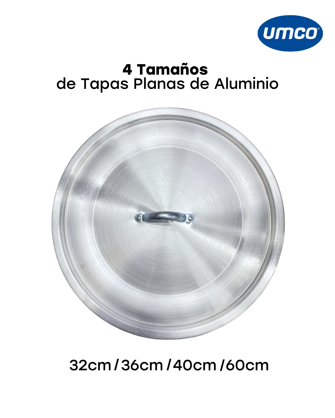 Tapas Plana de Aluminio 32cm/36cm/40cm/60cm Umco