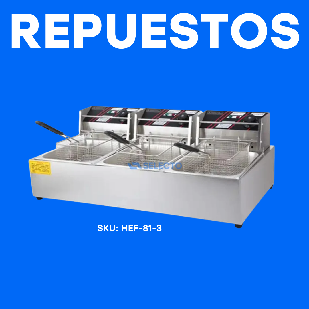 Repuestos para Freidora Eléctrica de 3 Canastas 6+6+6L 110V/60Hz HEF-81-3 Selecto