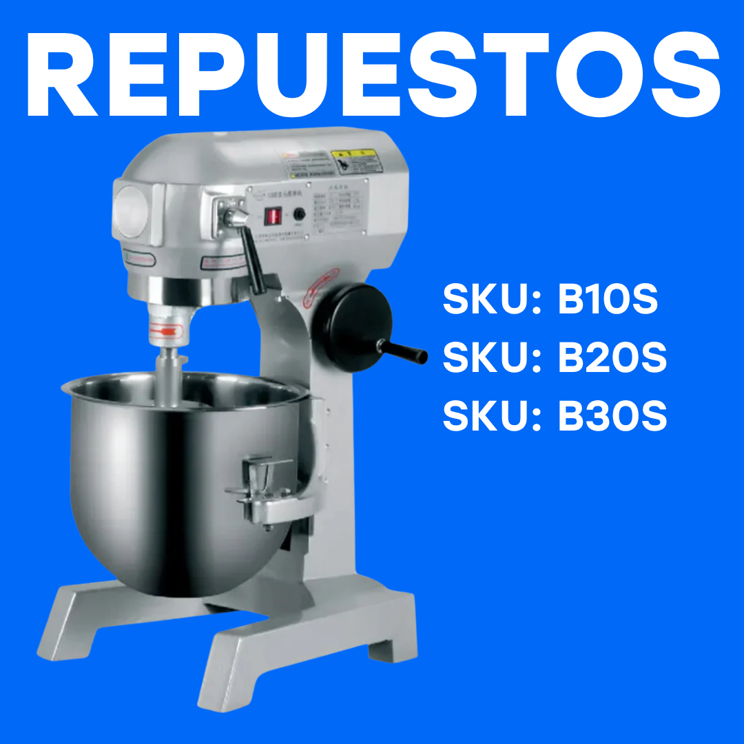 Repuestos para Batidora Industrial Eléctrica de Pedestal de 10L/5kg (B10S) 20L/7kg (B20S) & 30L/10kg (B30S)