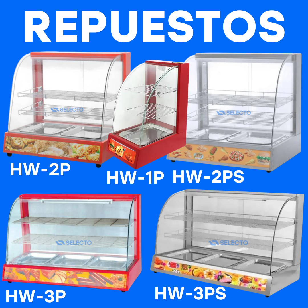 Repuestos Vitrinas Calentadoras HW-1P HW-2P HW-2PS HW-3P HW-3PS Selecto